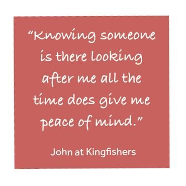 Knowing someone is there looking after me all the time does give me peace of mind