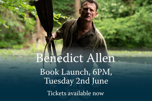 Benedict Allen Book Launch